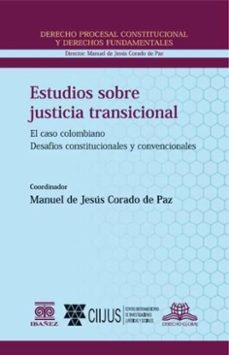 estudios sobre justicia transicional (ebook)-manuel de jesús corado de paz-4099995592214