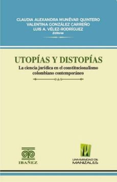 utopias y distopias (ebook)-claudia alexandra múnevar quintero-valentina gonzález carreño-luis a. vélez-rodríguez-4099995594614