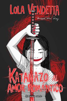 lola vendetta. katanazo al amor romantico (ejemplar firmado por la autora)-8432715088714
