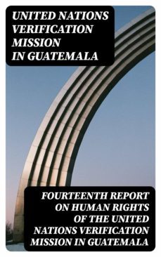 fourteenth report on human rights of the united nations verification mission in guatemala (ebook)-8596547055914