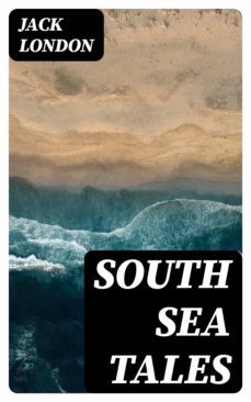 south sea tales (ebook)-jack london-8596547166214