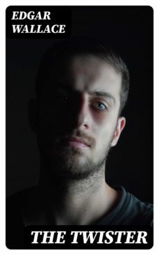 the twister (ebook)-edgar wallace-8596547188414