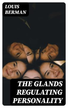the glands regulating personality (ebook)-louis berman-8596547240914