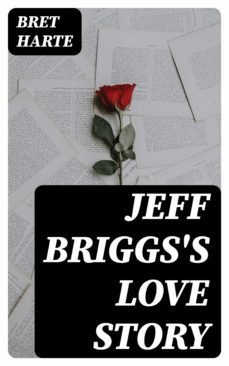 jeff briggs's love story (ebook)-bret harte-8596547317814