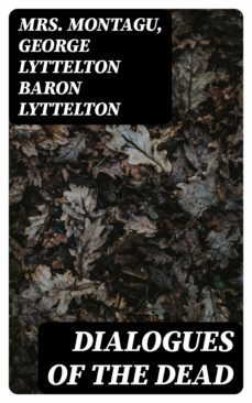 dialogues of the dead (ebook)-mrs. montagu-george lyttelton, baron lyttelton-8596547358114