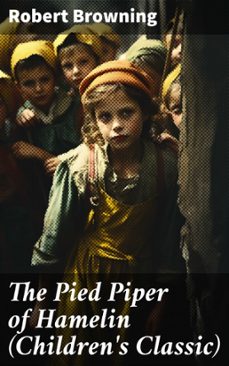 the pied piper of hamelin (children's classic) (ebook)-robert browning-8596547681014