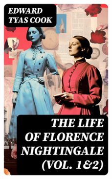 the life of florence nightingale (vol. 1&amp;2) (ebook)-edward tyas cook-8596547734314