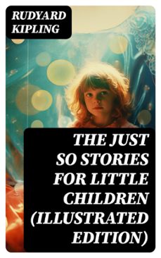 the just so stories for little children (illustrated edition) (ebook)-rudyard kipling-8596547744214