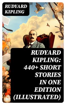 rudyard kipling: 440+ short stories in one edition (illustrated) (ebook)-rudyard kipling-8596547762614