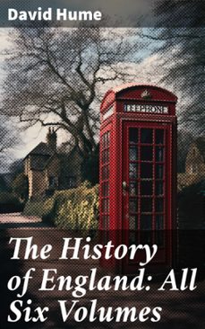 the history of england: all six volumes (ebook)-david hume-8596547771814