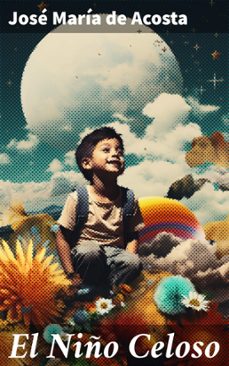 el niño celoso (ebook)-josé maría de acosta-8596547820314