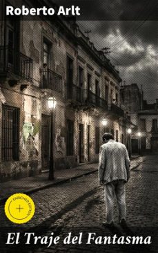 el traje del fantasma (ebook)-roberto arlt-8596547821014