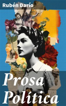 prosa politica (ebook)-ruben dario-8596547827214