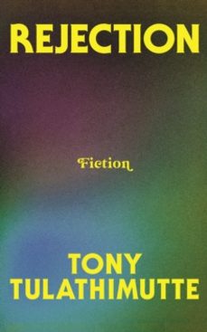 rejection-tony tulathimutte-9780008759414