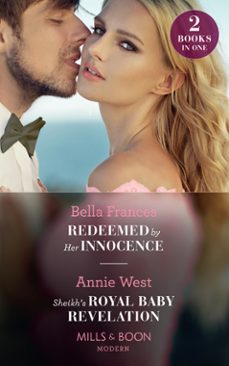 redeemed by her innocence / sheikh's royal baby revelation (ebook)-bella frances-annie west-9780008900014
