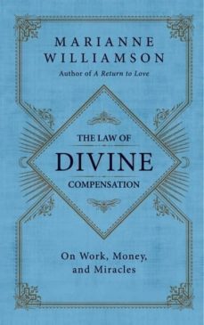 the law of divine compensation: on work, money, and miracles-marianne williamson-9780062205414