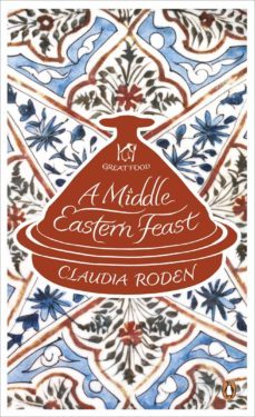a middle eastern feast (ebook)-claudia roden-9780141966014