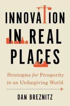 innovation in real places: strategies for prosperity in an unforgiving world-9780197508114