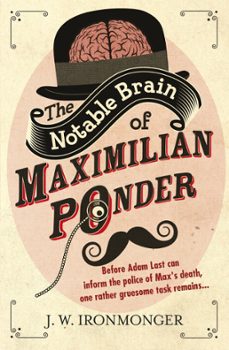 the notable brain of maximilian ponder (ebook)-john ironmonger-9780297866114