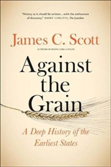 against the grain-james c. scott-9780300240214