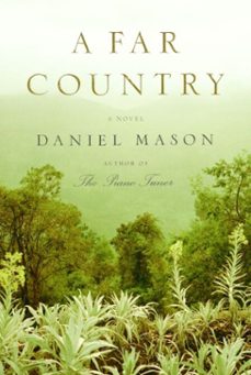 a far country-daniel mason-9780307267214
