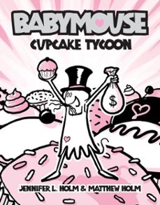 babymouse @13: cupcake tycoon (ebook)-jennifer l. holm-matthew holm-9780307979414