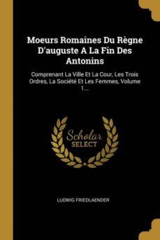 moeurs romaines du regne dauguste a la fin des antonins-9780341038214