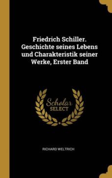 friedrich schiller geschichte seines lebens und charakteristik seiner werke erster band-9780341293514