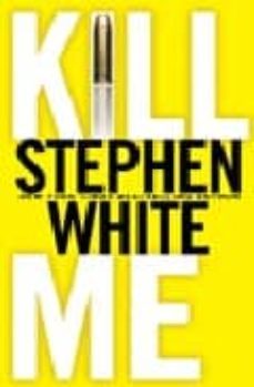 kill me-stephen white-9780451220714