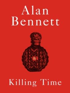 killing time-alan bennett-9780571394814