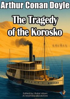 the tragedy of the korosko (ebook)-arthur conan doyle-9780661333914