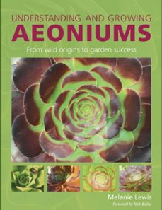 understanding and growing aeoniums (ebook)-melanie lewis-9780719846014