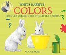 white rabbit s colors ( little rabbit books )-alan baker-9780753473214