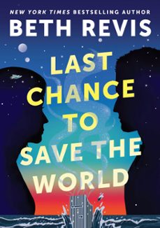last chance to save the world (ebook)-beth revis-9780756419714