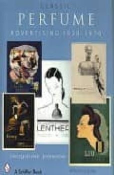 classic perfume: advertising 1920 - 1970-jacqueline jhonson-9780764327414