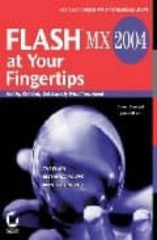 flash mx 2004 at your fingertips: get in, get out, get exactly wh at you need-9780782142914