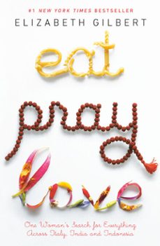 eat pray love-elizabeth gilbert-9781101010914
