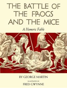 the battle of the frogs and the mice (ebook)-george martin-9781101636114