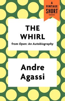 the whirl (ebook)-andre agassi-9781101971314