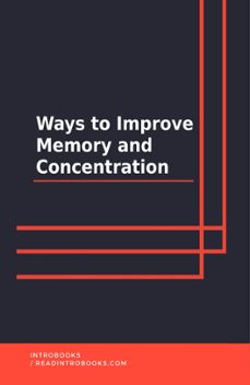 ways to improve memory and concentration-introbooks team-9781393505914