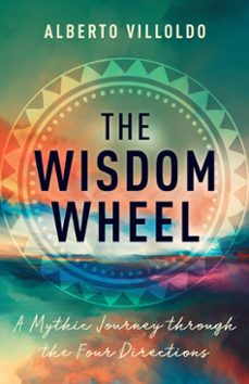 the wisdom wheel (ebook)-alberto villoldo-9781401962814