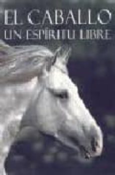 el caballo: un espiritu libre-9781405451314
