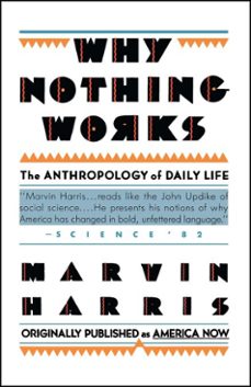 why nothing works (ebook)-marvin harris-9781439144114