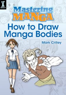 mastering manga, how to draw manga bodies (ebook)-mark crilley-9781440323614