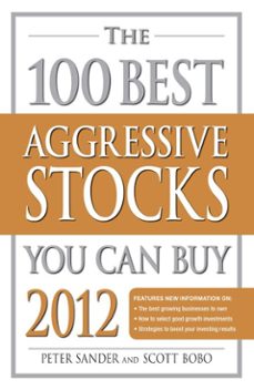 the 100 best aggressive stocks you can buy 2012 (ebook)-peter sander-scott bobo-9781440526114