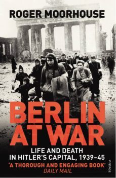 berlin at war (ebook)-roger moorhouse-9781446499214