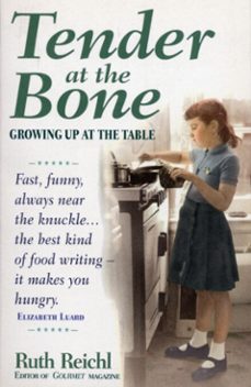 tender at the bone (ebook)-ruth reichl-9781448117314