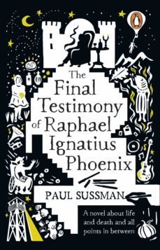 the final testimony of raphael ignatius phoenix (ebook)-paul sussman-9781448170814