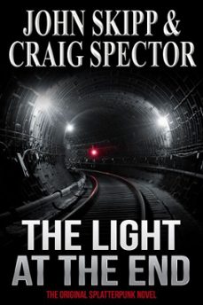 the light at the end (ebook)-john skipp-craig spector-9781452426914