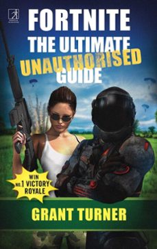 fortnite: the ultimate unauthorised guide-grant turner-9781471178214